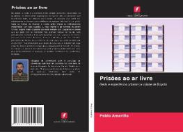 Prisões ao ar livre di Pablo Amarillo edito da Edições Nosso Conhecimento