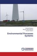 Environmental Processes Systems di Shahide Dehghan, Maryam Marani-Barzani, Hossein Gholami edito da LAP LAMBERT Academic Publishing