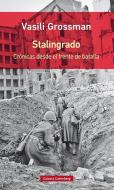 Stalingrado : crónicas desde el frente de batalla di Vasilij Semenovic Grossman edito da Galaxia Gutenberg, S.L.