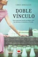 Doble Vinculo = The Double Bind di Chris Bohjalian edito da Maeva