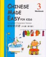 Chinese Made Easy for Kids (Workbook 3): Simplified Characters Version di Yamin A. Ma edito da Joint Publishing, Co., Ltd. (Hong Kong)