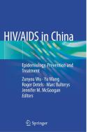 Hiv/AIDS in China: Epidemiology, Prevention and Treatment edito da SPRINGER NATURE