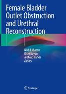 Female Bladder Outlet Onstruction and Urethral Reconstruction edito da SPRINGER NATURE