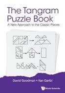 Tangram Puzzle Book, The: A New Approach To The Classic Pieces di David Hillel (-) Goodman, Ilan (Holon Inst Of Technology Garibi edito da World Scientific Publishing Co Pte Ltd