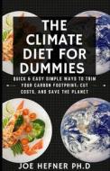 THE CLIMATE DIET FOR DUMMIES di Hefner PH.D Joe Hefner PH.D edito da Independently Published