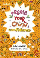Collins Create Your Own Confidence di Becky Goddard-Hill, Collins Kids edito da HarperCollins Publishers