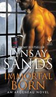 Immortal Born: An Argeneau Novel di Lynsay Sands edito da AVON BOOKS