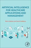 Artificial Intelligence for Healthcare Applications and Management di Boris Galitsky, Saveli Goldberg edito da ACADEMIC PR INC