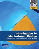 Introduction To Mechatronic Design di J. Edward Carryer, R. Matthew Ohline, Thomas Kenny edito da Pearson Education (us)
