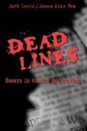 Dead Lines: Essays in Murder and Mayhem di Jack Levin, James A. Fox edito da Prentice Hall