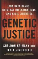 Genetic Justice di Sheldon Krimsky, Tania Simoncelli edito da Columbia University Press