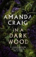 In A Dark Wood di Amanda Craig edito da Little, Brown Book Group