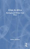 Crisis In Africa di Arthur Gavshon edito da Taylor & Francis Ltd