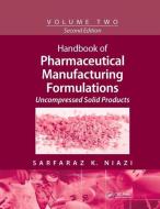 Handbook of Pharmaceutical Manufacturing Formulations di Sarfaraz K. (Pharmaceutical Scientist Inc. Niazi edito da Taylor & Francis Ltd