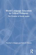 World Language Education As Critical Pedagogy di Timothy Reagan, Terry A Osborn edito da Taylor & Francis Ltd