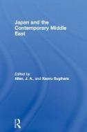 Japan and the Contemporary Middle East edito da Taylor & Francis Ltd