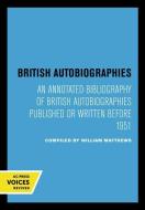 British Autobiographies edito da University Of California Press