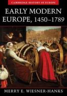 Early Modern Europe, 1450 1789 di Merry E. Wiesner-Hanks edito da Cambridge University Press