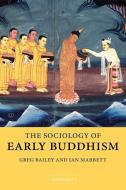 The Sociology of Early Buddhism di Greg Bailey, Ian Mabbett edito da Cambridge University Press