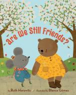 Are We Still Friends? di Ruth Horowitz edito da SCHOLASTIC