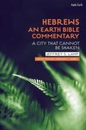 Hebrews: An Earth Bible Commentary di Professor Jeffrey S. Lamp edito da Bloomsbury Publishing PLC