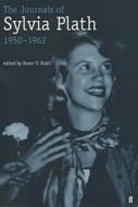 The Journals Of Sylvia Plath, 1950-1962 di Sylvia Plath edito da Faber & Faber