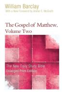 The Gospel of Matthew, Volume Two - Enlarged Print Edition di William Barclay edito da WESTMINSTER PR