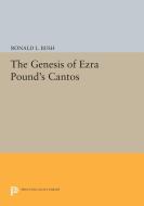 The Genesis of Ezra Pound's CANTOS di Ronald L. Bush edito da Princeton University Press