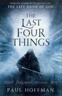 Last Four Things di Paul Hoffman edito da Michael Joseph