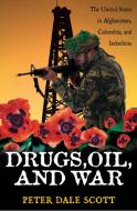 Drugs, Oil, and War di Peter Dale Scott edito da Rowman & Littlefield