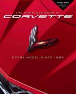 The Complete Book of Corvette: Every Model Since 1953 di Mike Mueller edito da MOTORBOOKS INTL