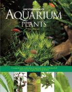 Encyclopedia of Aquarium Plants di Peter Hiscock edito da Barron's Educational Series