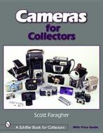 Cameras for Collectors di Scott Faragher edito da Schiffer Publishing Ltd