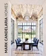 Mark Candelaria Homes di Mark Candelaria, David Brown edito da Schiffer Publishing Ltd