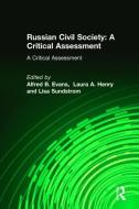 Russian Civil Society: A Critical Assessment di Alfred B. Evans, Laura A. Henry, Lisa Sundstrom edito da Taylor & Francis Ltd
