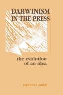 Darwinism In The Press di Edward Caudill edito da Taylor & Francis Inc
