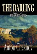 The Darling and Other Stories by Anton Chekhov, Fiction, Short Stories di Anton Chekhov edito da Wildside Press