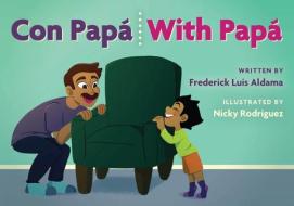 Con Papá / With Papá di Frederick Luis Aldama edito da OHIO ST UNIV PR