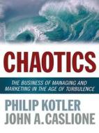 Chaotics di Philip Kotler, John A. Caslione edito da Amacom