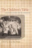 The Children's Table: Childhood Studies and the Humanities edito da UNIV OF GEORGIA PR