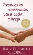 Promesas Poderosas Para Toda Pareja = Powerful Promises for Every Couple di Jim George, Elizabeth George edito da Portavoz