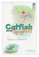 Catfish and Spaghetti di Marcia S. Freeman edito da Maupin House Publishing