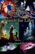 Origins, Abiogenesis And The Search For Life edito da Cosmology.com