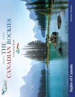Sights Of Canada;  The Canadian Rockies di Barbara Janman edito da Colourful Travels Inc.