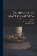 Comparative Materia Medica di Hermann Gross, Constantine Hering edito da LEGARE STREET PR