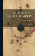 Elements of Plane Geometry: For the Use of Schools di Nicholas Tillinghast edito da LEGARE STREET PR