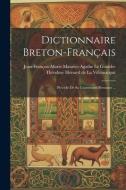 Dictionnaire Breton-français: Précédé De Sa Grammaire Bretonne ... di Jean-François-Marie-Maurice-Ag Gonidec edito da LEGARE STREET PR