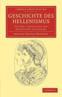 Geschichte Des Hellenismus - Volume 1 di Johann Gustav Droysen edito da Cambridge University Press