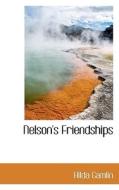 Nelson's Friendships di Hilda Gamlin edito da Bibliolife