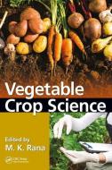 Vegetable Crop Science edito da Taylor & Francis Ltd